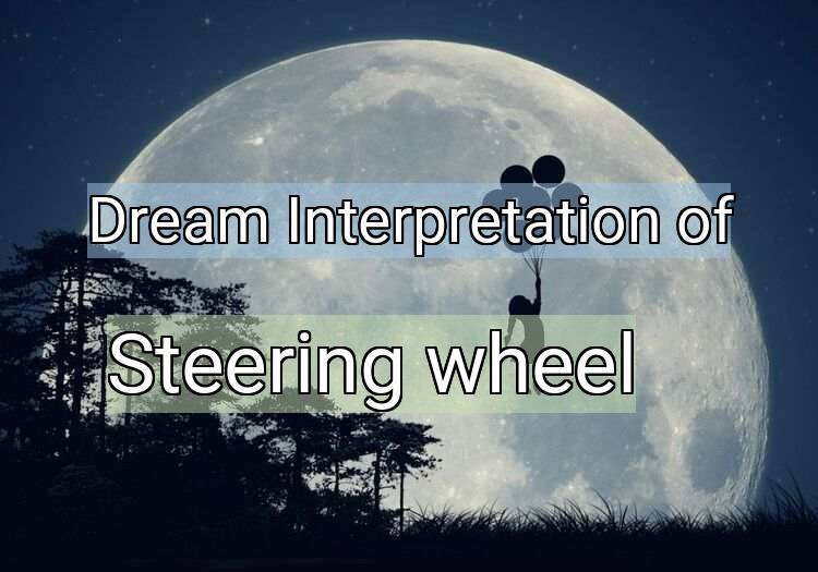 Dream Meaning of Steering wheel