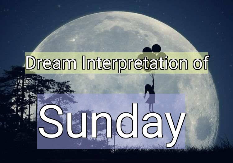 Dream Meaning of Sunday