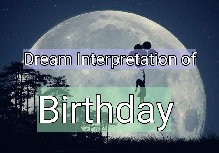 Dream Meaning of Birthday
