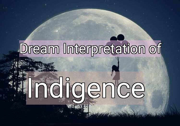 Dream Meaning of Indigence