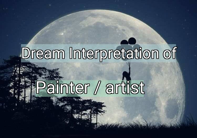 Dream Meaning of Painter / artist