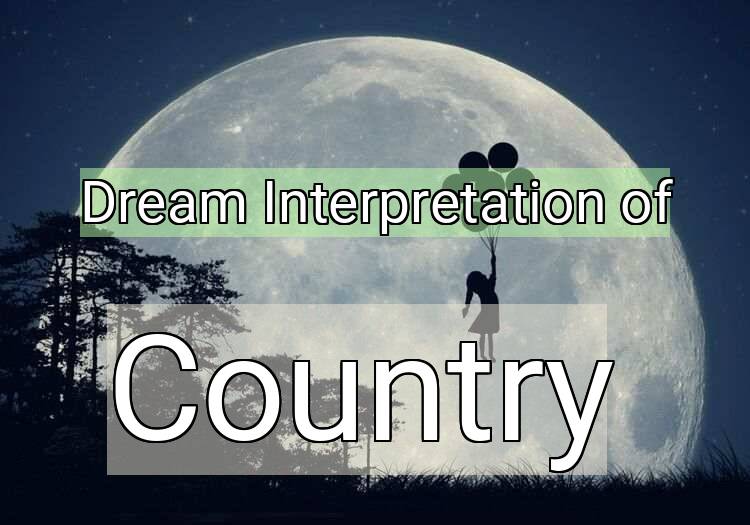 Dream Meaning of Country