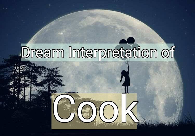 Dream Meaning of Cook
