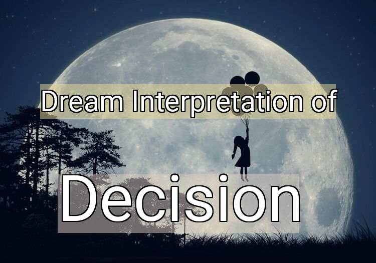 Dream Meaning of Decision