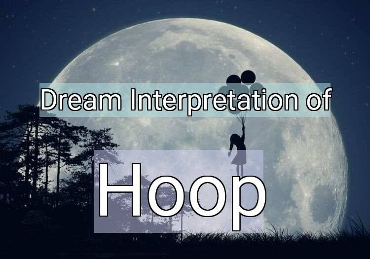 Dream Meaning of Hoop