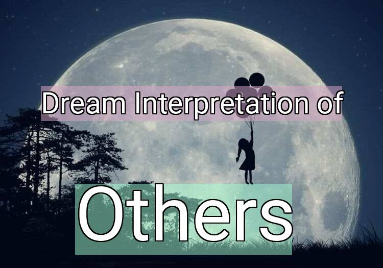 Dream Meaning of Others
