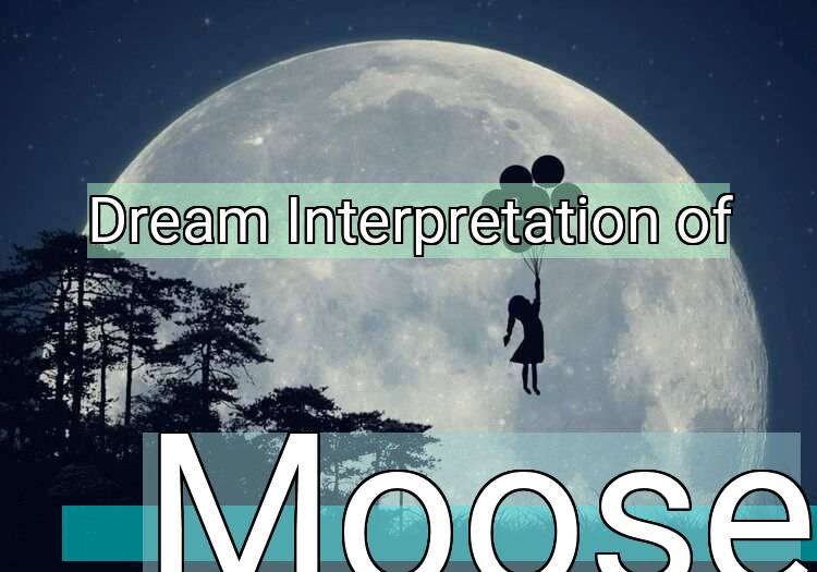 Dream Meaning of Moose