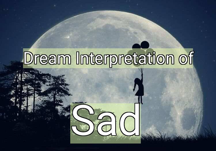 Dream Meaning of Sad