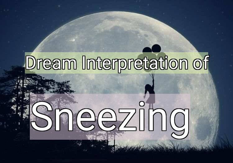 Dream Meaning of Sneezing