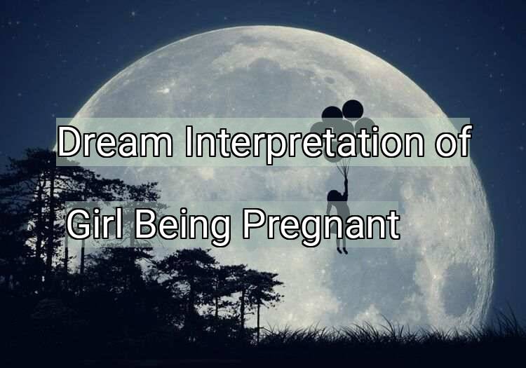 Dream Meaning of Girl Being Pregnant