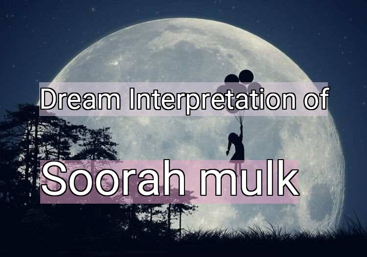 Dream Meaning of Soorah mulk