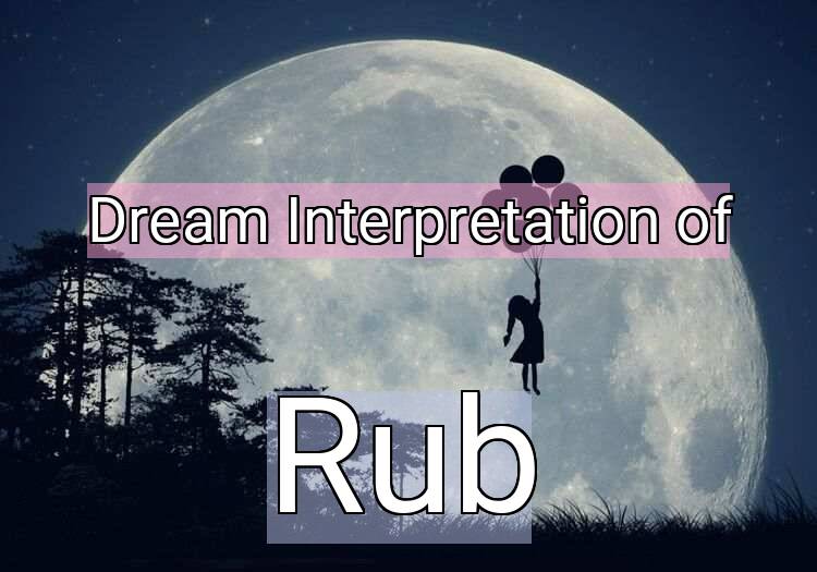 Dream Meaning of Rub