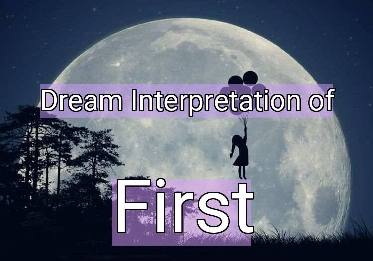 Dream Meaning of First
