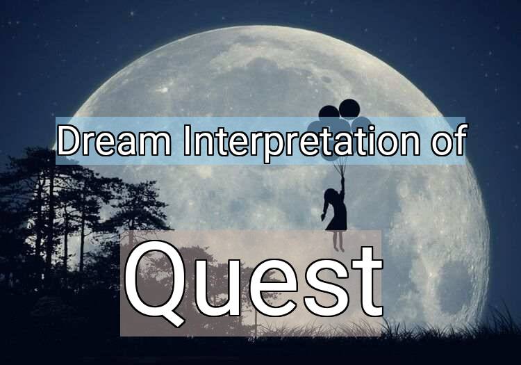 Dream Meaning of Quest