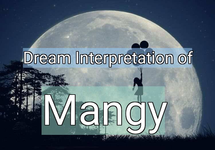 Dream Meaning of Mangy