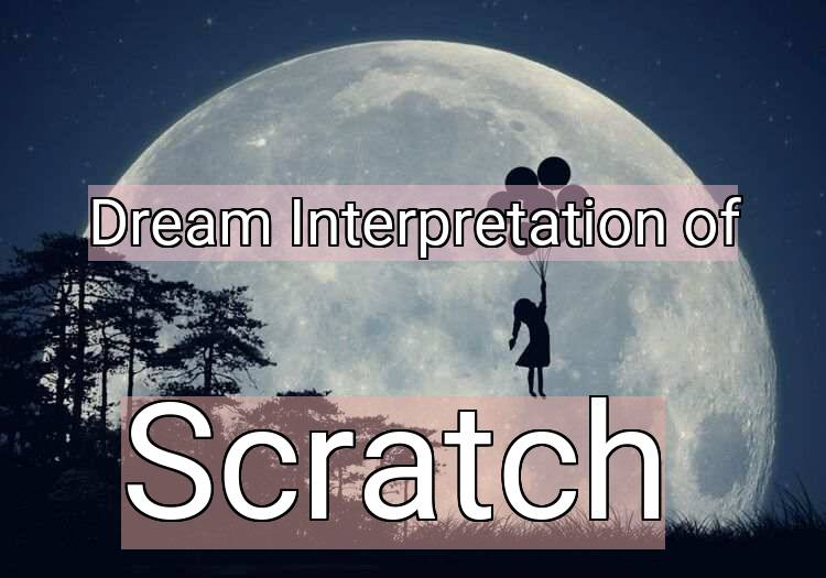 Dream Meaning of Scratch