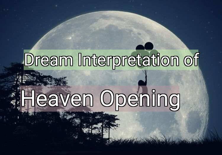 Dream Meaning of Heaven Opening