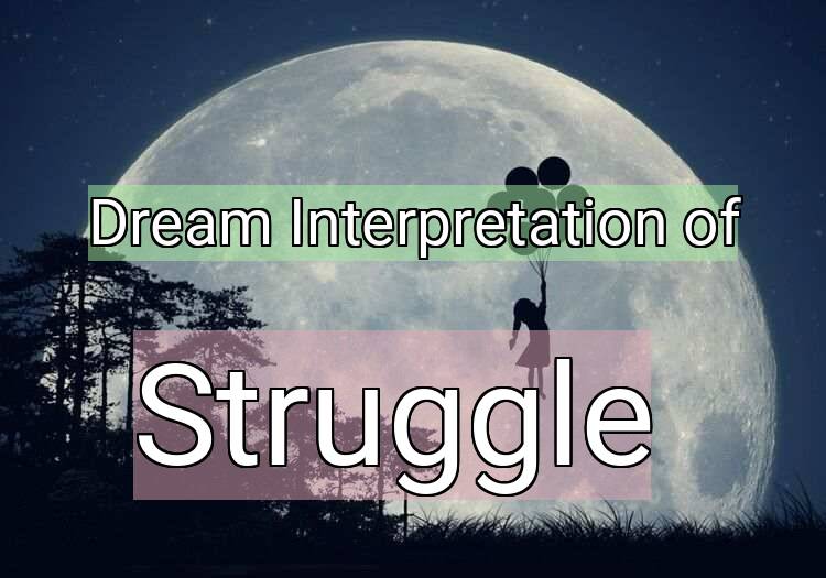 Dream Meaning of Struggle