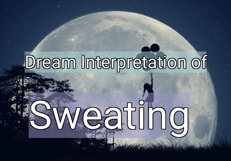 Dream Meaning of Sweating
