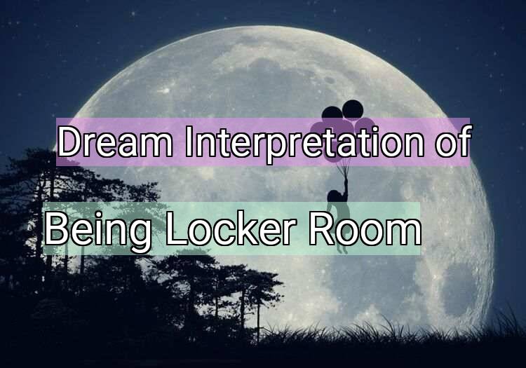 Dream Meaning of Being Locker Room