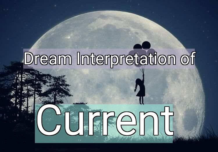 Dream Meaning of Current
