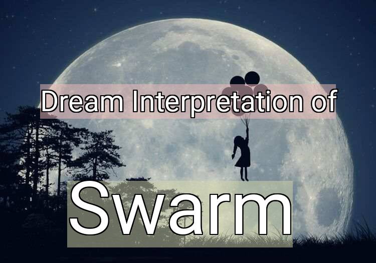 Dream Meaning of Swarm