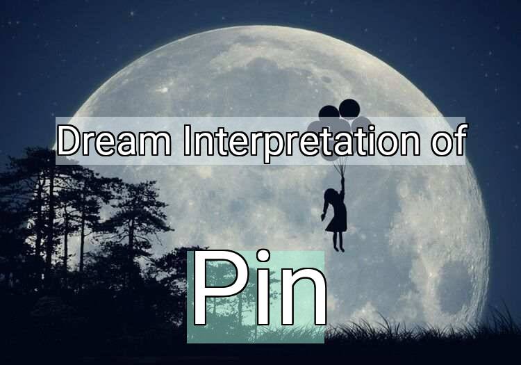 Dream Meaning of Pin