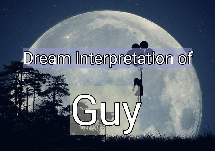 Dream Meaning of Guy