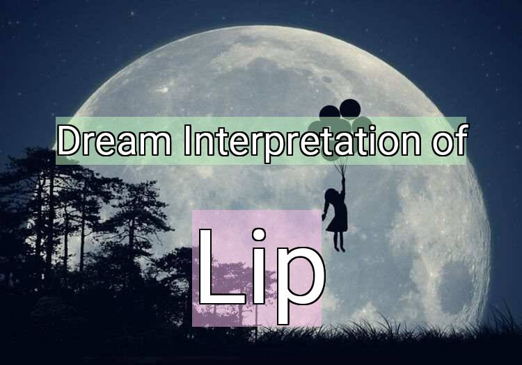 Dream Meaning of Lip