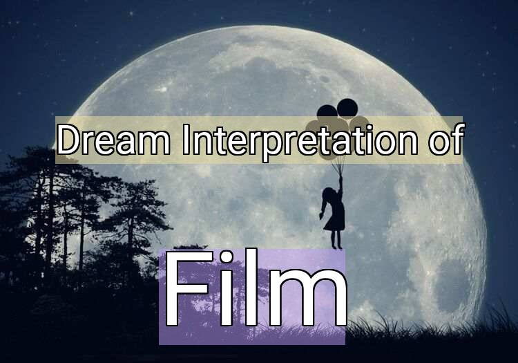 Dream Meaning of Film