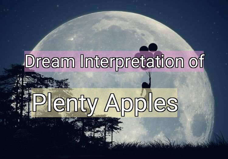 Dream Meaning of Plenty Apples