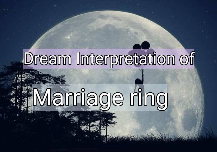 Dream Meaning of Marriage ring