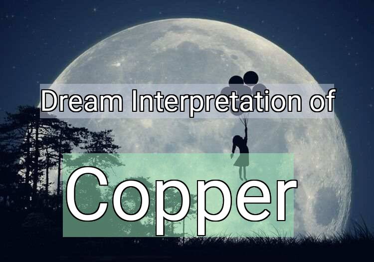 Dream Meaning of Copper