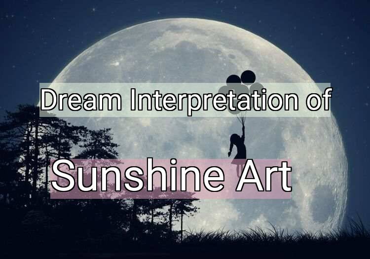 Dream Meaning of Sunshine Art