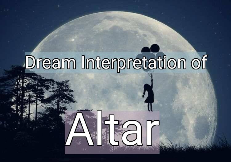 Dream Meaning of Altar