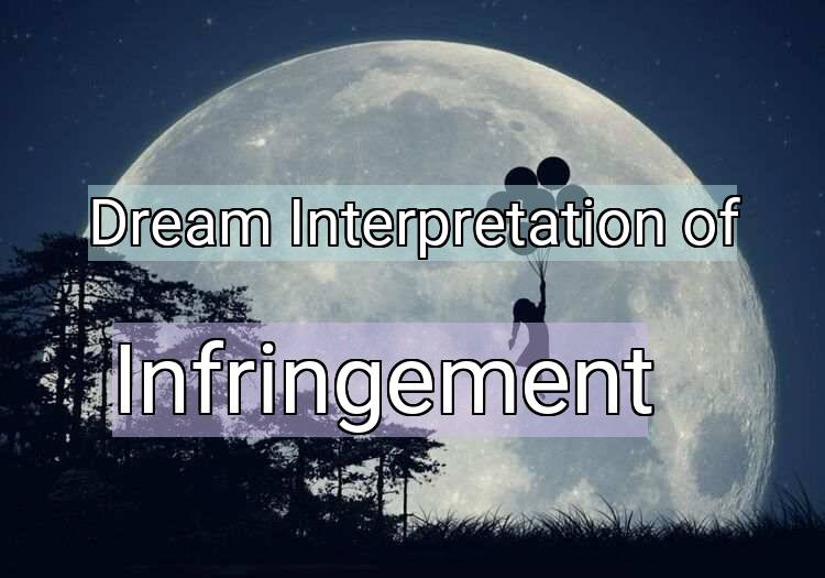 Dream Meaning of Infringement