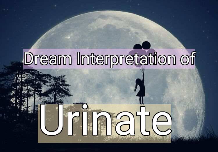 Dream Meaning of Urinate