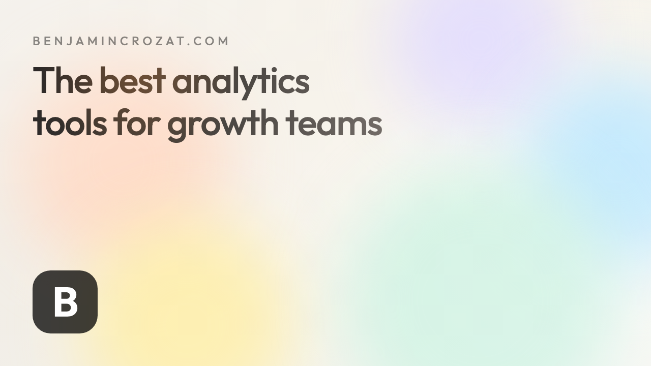 The best analytics tools for growth teams
