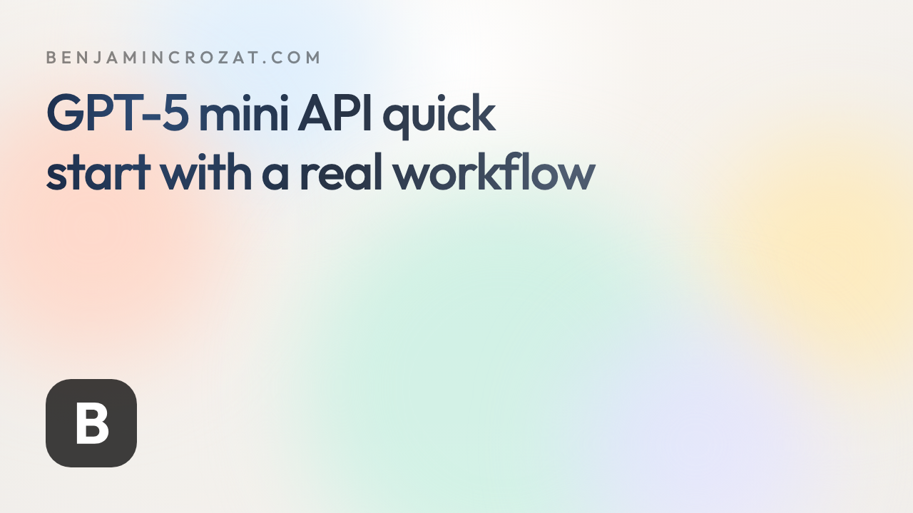 GPT-5 mini API quick start with a real workflow
