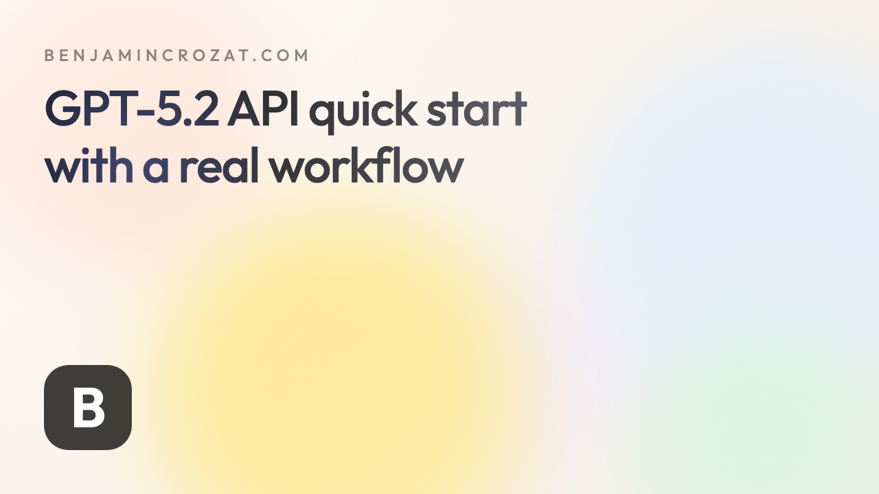 GPT-5.2 API quick start with a real workflow