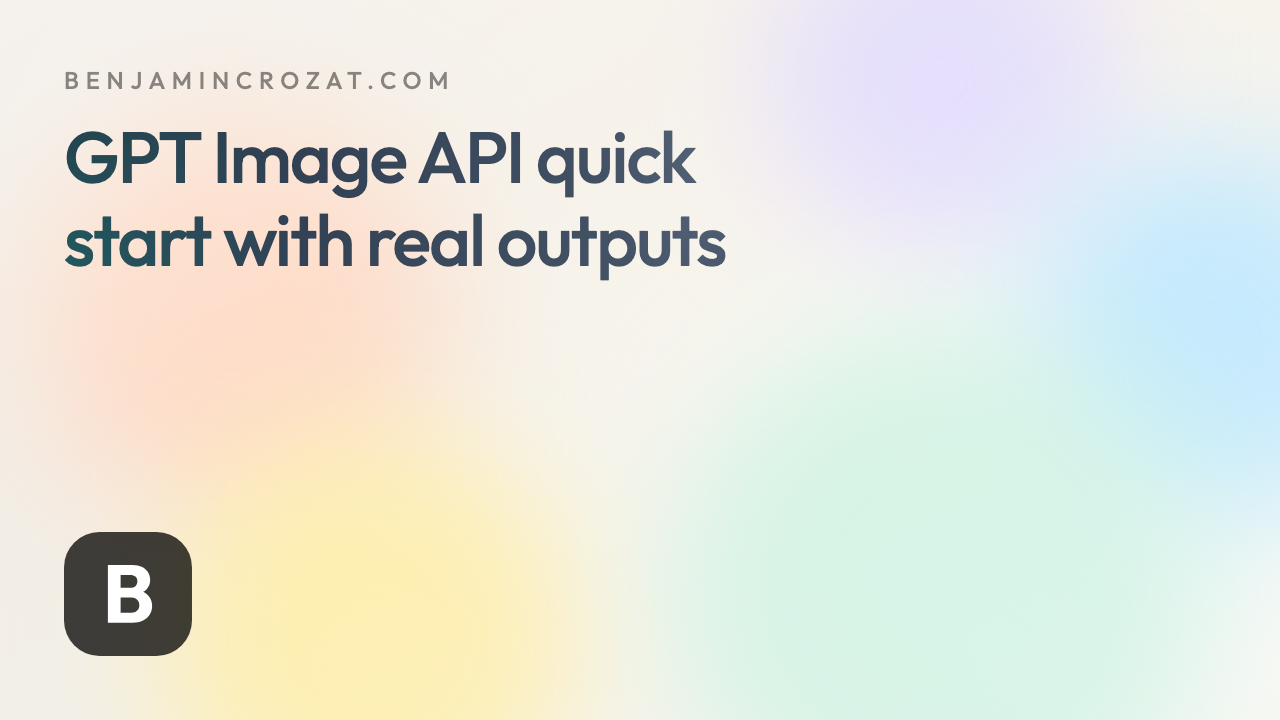 GPT Image API quick start with real outputs