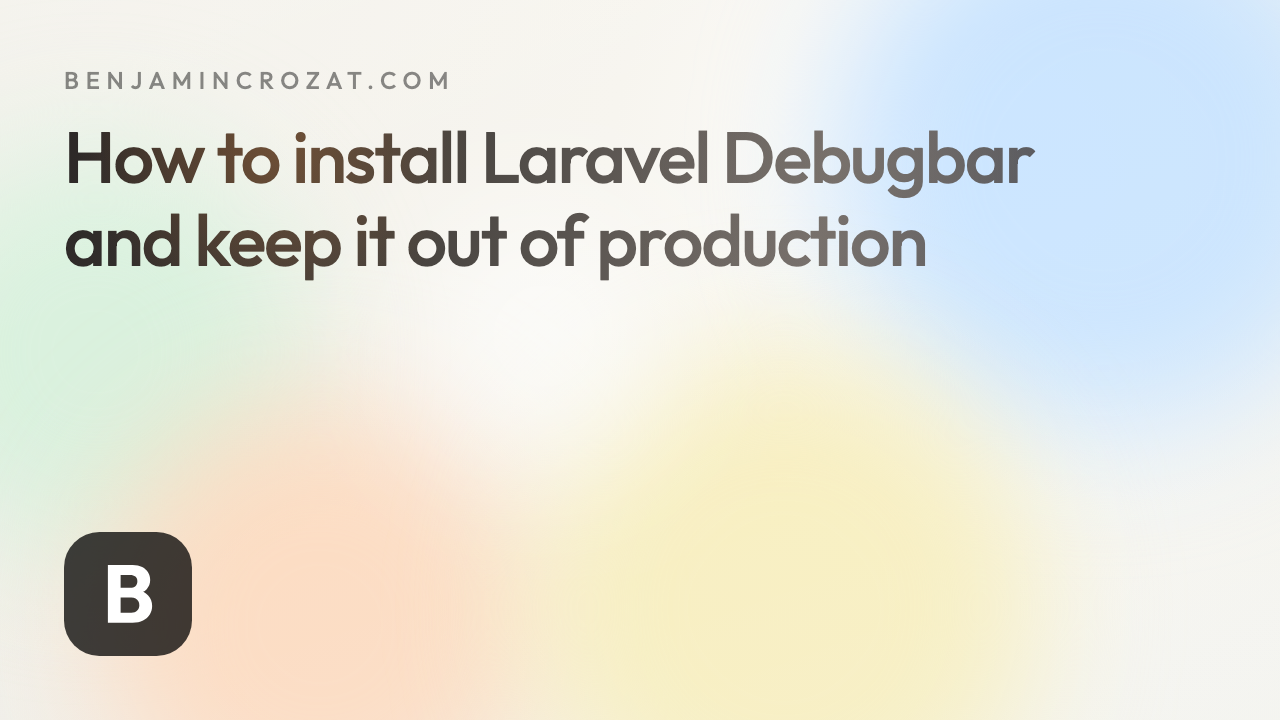 How to install Laravel Debugbar and keep it out of production