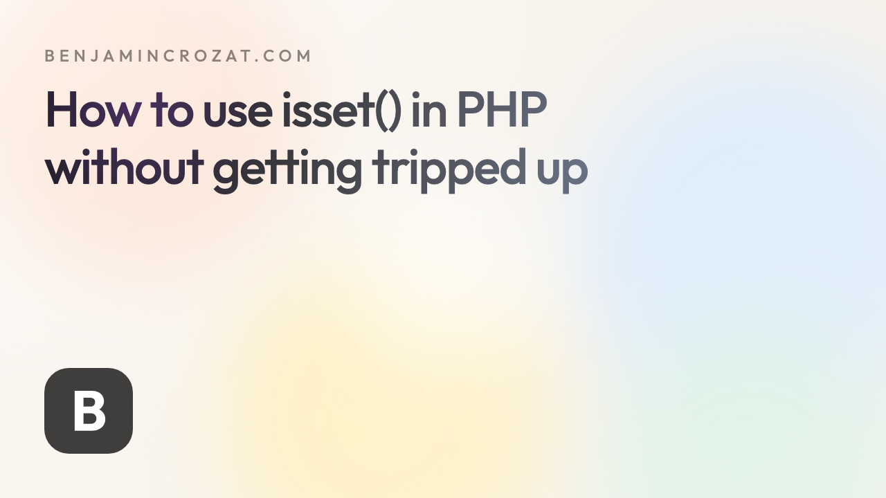 How to use isset() in PHP without getting tripped up
