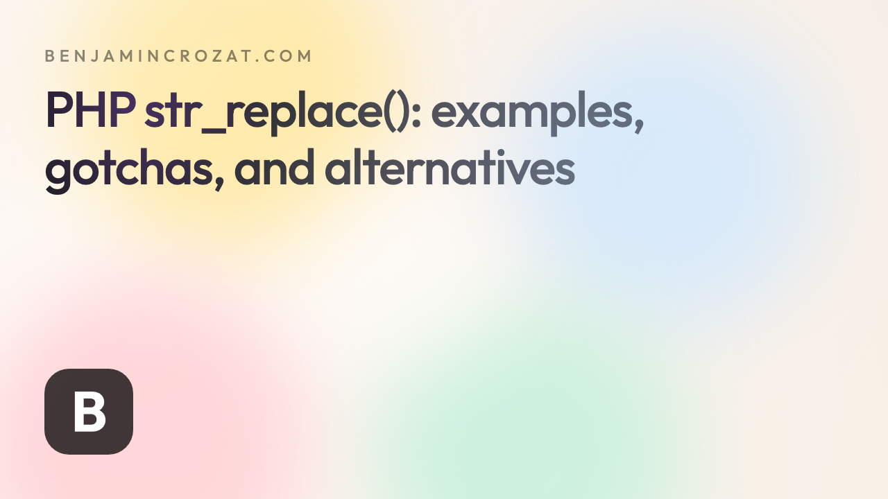 PHP str_replace(): examples, gotchas, and alternatives