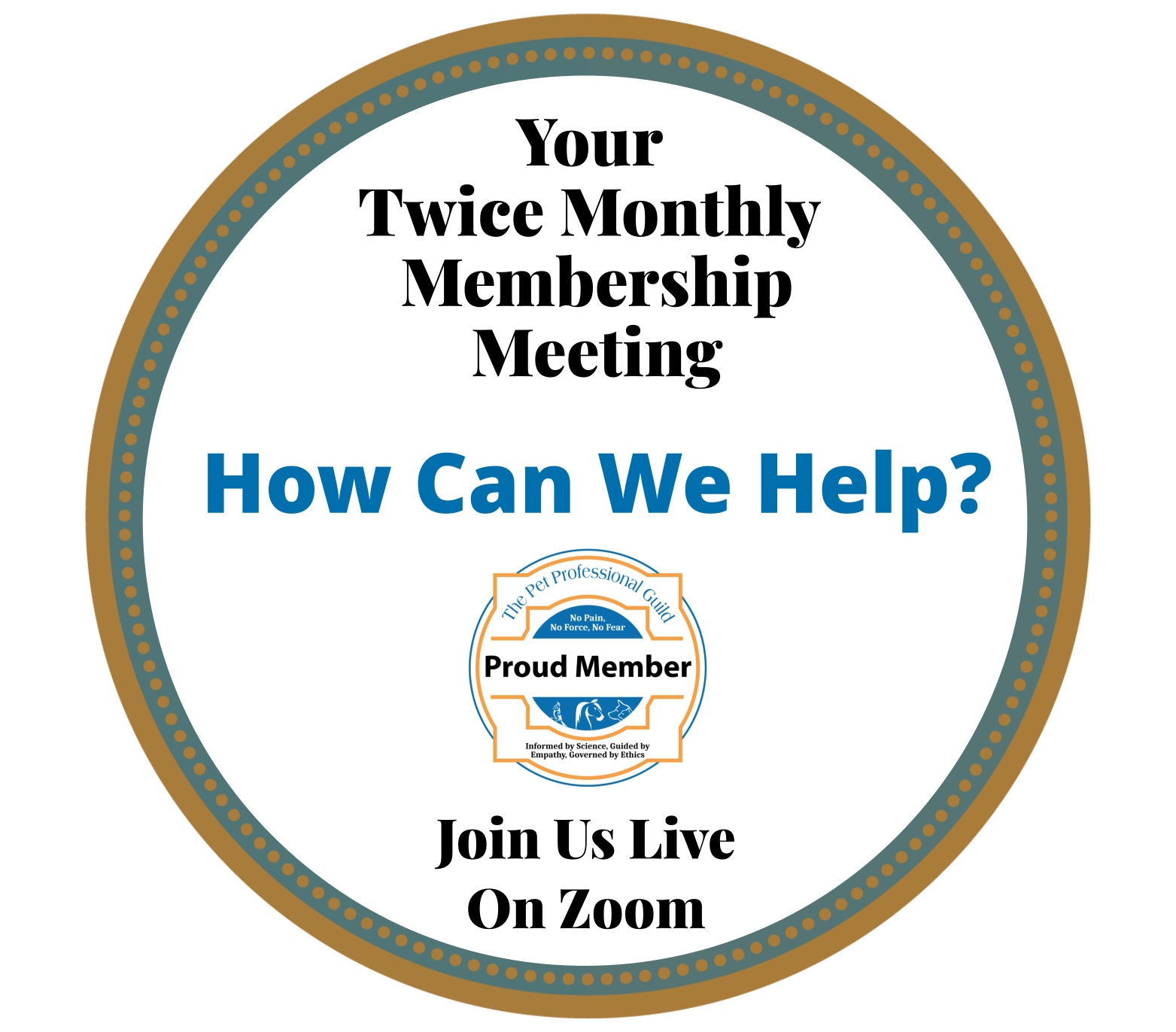 How Can We Help? Your PPG Membership Meeting - The Fourth Tuesday of Each Month