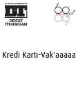 Kredi Kartı-Vak'a aaaaa!