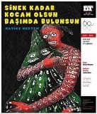 Sinek Kadar Kocam Olsun Başımda Bulunsun