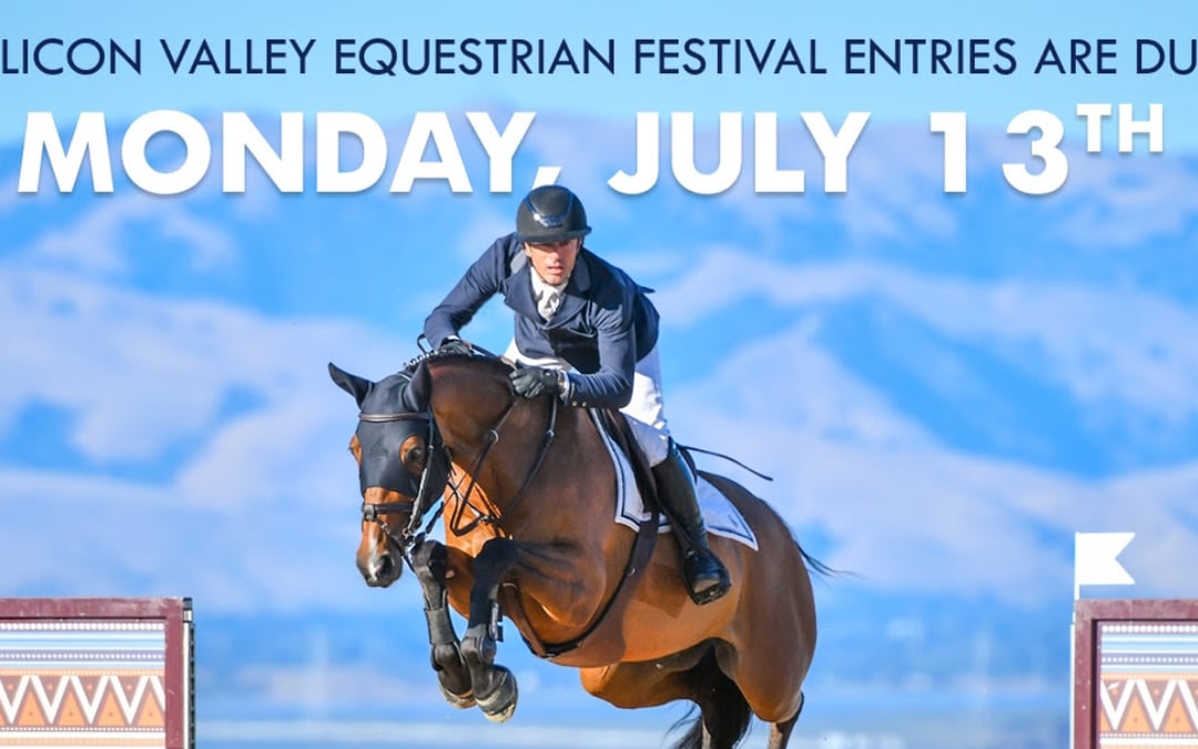 2026 Silicon Valley Equestrian Festival Entries Due Monday, July 13th