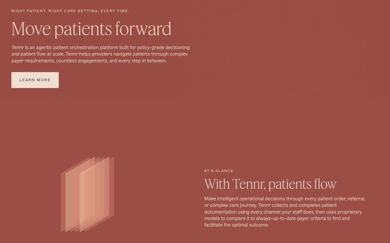 Tennr homepage on a terracotta background with the spaced eyebrow "Right patient. Right care setting. Every time.", a serif headline reading "Move patients forward," a Learn More button, and a section titled "With Tennr, patients flow" beside an illustration of stacked translucent sheets
