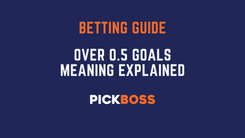 betting-guide-thumbnail-Over 0.5 Goals Meaning in Sports Betting: 2023 Guide